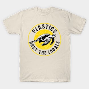 Plastics Hurt The Locals T-Shirt